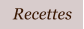 Recettes