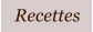 Recettes