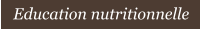 Education nutritionnelle